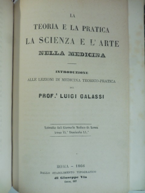 La teoria e la pratica, la scienza e l'arte nella medicina. Introduzione alle lezioni di medicina teorico-pratica